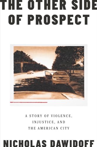 The Other Side of Prospect: A Story of Violence, Injustice, and the American City von W. W. Norton & Company